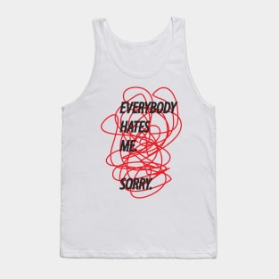 everybody hates me Tank Top